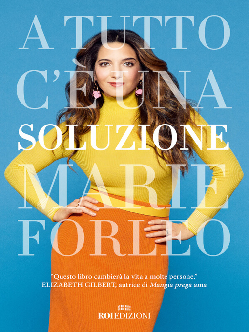 Title details for A tutto c'è una soluzione by Marie Forleo - Available